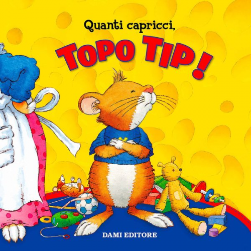 Anna Casalis Annalisa Lay - Topo Tip Collection 3: Quanti capricci Topo Tip!