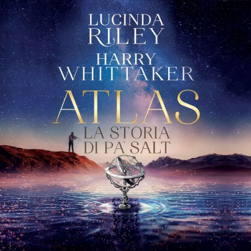 Lucinda Riley Harry Whittaker - Atlas. La storia di Pa' Salt