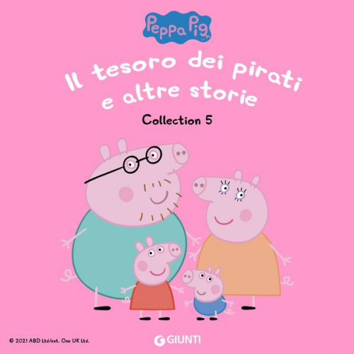 Silvia D'Achille - Peppa Pig Collection n.5: Il tesoro dei pirati e altre storie