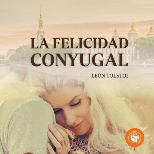 León Tolstói - Felicidad conyugal