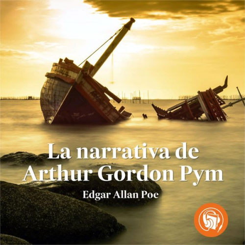 Edgar Allan Poe - La narrativa de Arthur Gordon Pym