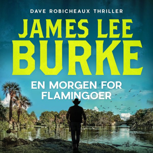 James Lee Burke - En morgen for flamingoer