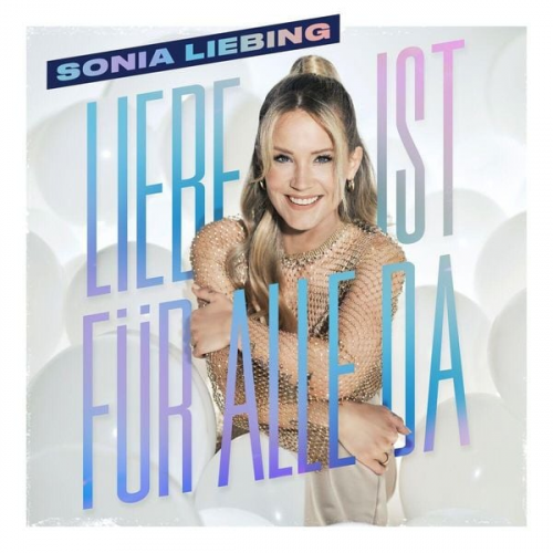 Sonia Liebing - Liebe ist für alle da