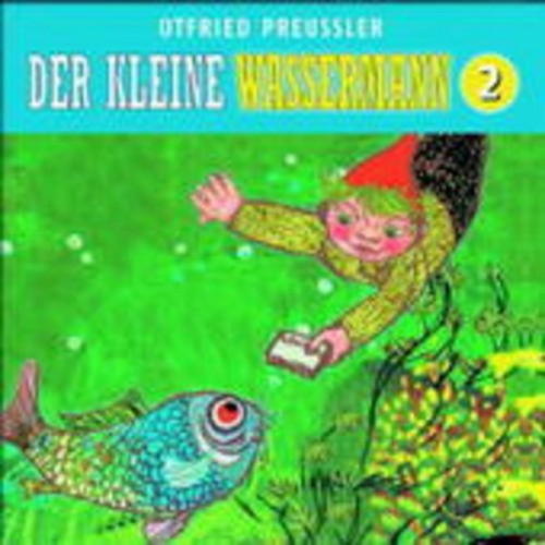 Otfried Preußler - 02: Der kleine Wassermann (Neuproduktion)