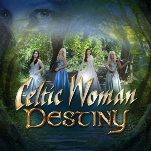 Celtic Woman Oonagh - Destiny