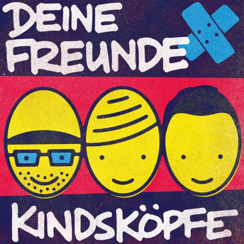 Deine Freunde - Deine Freunde: Kindsköpfe