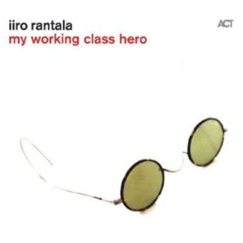 Iiro Rantala - Rantala, I: My Working Class Hero/CD