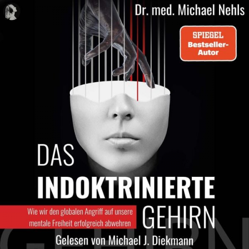 med. Michael Nehls - Das indoktrinierte Gehirn