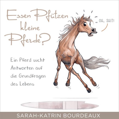 Sarah-Katrin Bourdeaux - Essen Pfützen kleine Pferde?