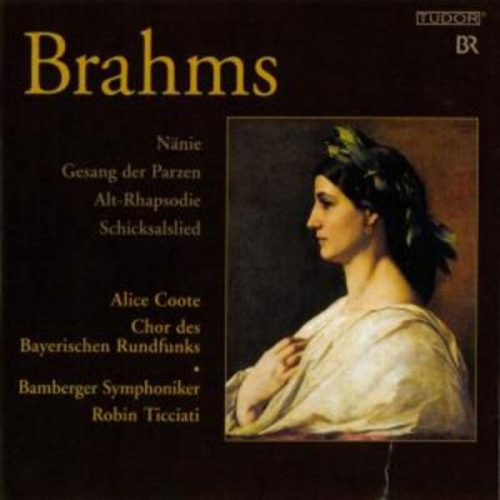 Johannes Brahms - Coote/Ticciati/BR-Chor/Bamberger SO: Nänie/Gesang Der Parzen