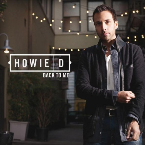 Howie D. - Back To Me