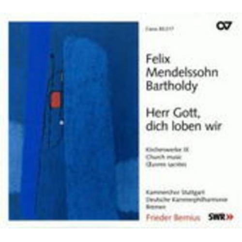 Felix Mendelssohn Bartholdy - Herr Gott Dich Loben Wir-Kirchenwerke