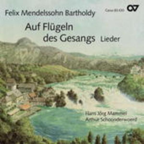 Felix Mendelssohn Bartholdy - Auf Flügeln des Gesangs-Lieder