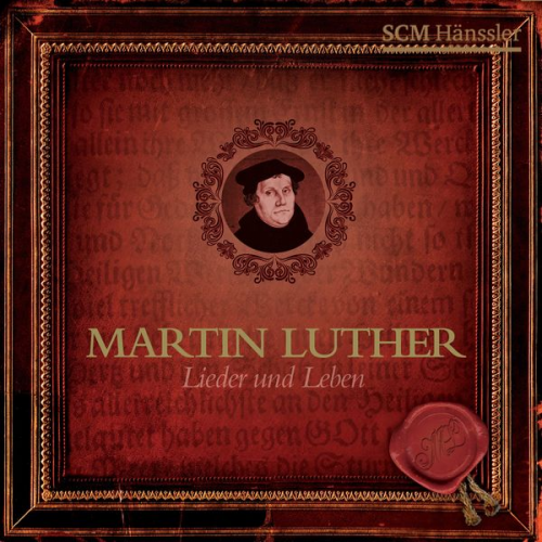 Martin Luther - Lieder & Leben