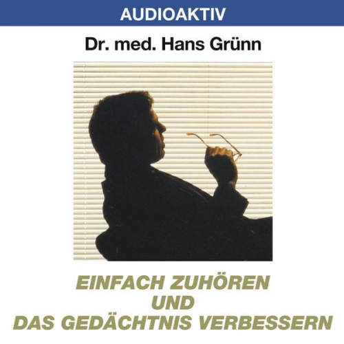 Hans Grünn - Einfach zuhören und das Gedächtnis verbessern