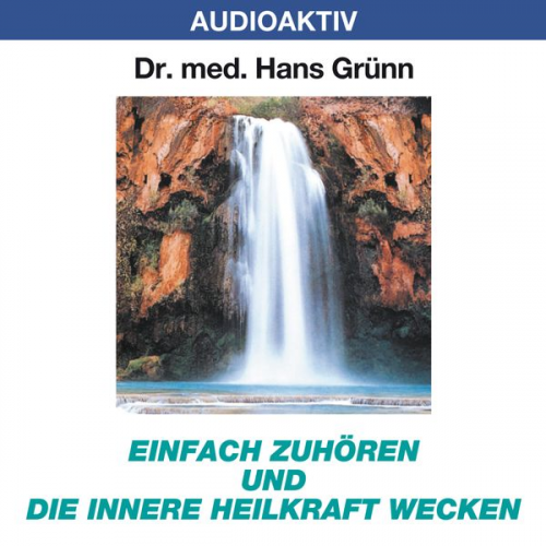 Hans Grünn - Einfach zuhören und die innere Heilkraft wecken