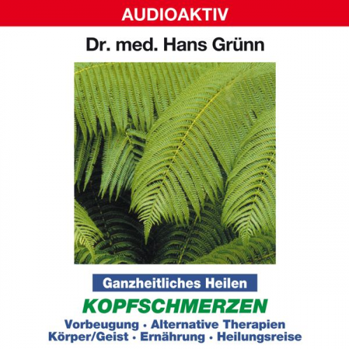 Hans Grünn - Ganzheitliches Heilen: Kopfschmerzen