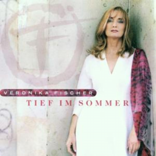 Veronika Fischer - Tief Im Sommer