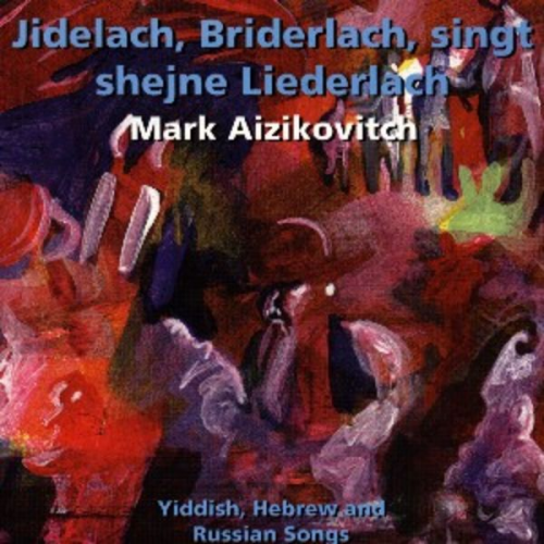 Mark Aizikovitch - Jidelach,Bridelach Singt/+