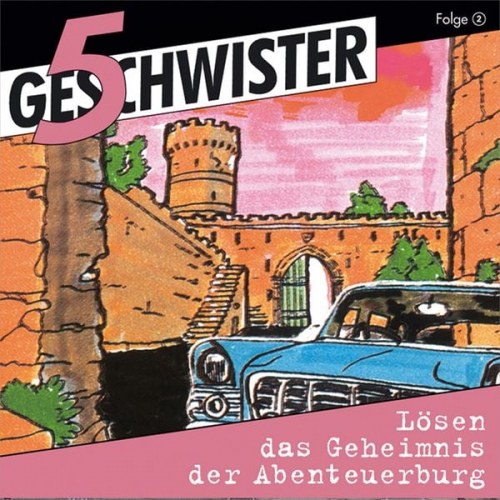 5 Geschwister Dieter B. Kabus - 5 Geschwister (2): Lösen das Geheimnis der Abenteuerburg