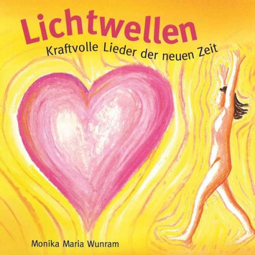 Monika Wunram - Wunram, M: Lichtwellen - Kraftvolle Lieder/CD