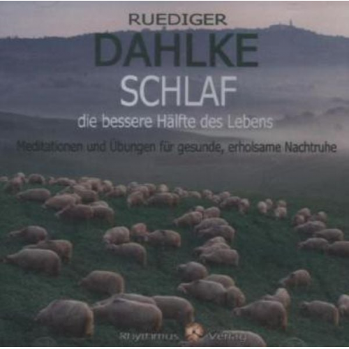 Rüdiger Dahlke - Schlaf die bessere Hälfte des Lebens