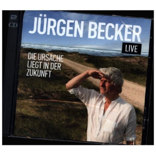 Jürgen Becker - Die Ursache liegt in der Zukunft, 2 Audio-CD