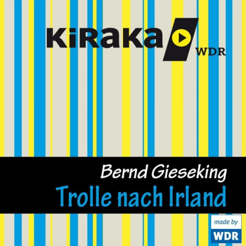 Bernd Gieseking - Kiraka, Die Trolle nach Irland