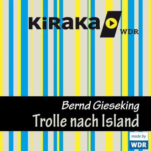 Bernd Gieseking - Kiraka, Die Trolle nach Island