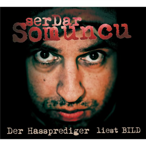 Serdar Somuncu - Der Hassprediger liest BILD