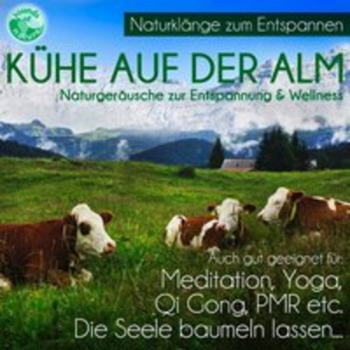 Sieghart - Kühe auf der Alm - Naturgeräusche zur Entspannung & Wellness