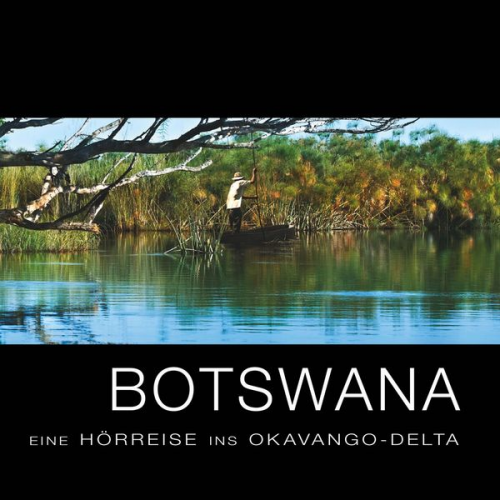 Various - Botswana - Eine Hörreise ins Okavango-Delta