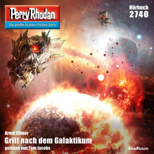 Arndt Ellmer - Perry Rhodan 2740: Griff nach dem Galaktikum