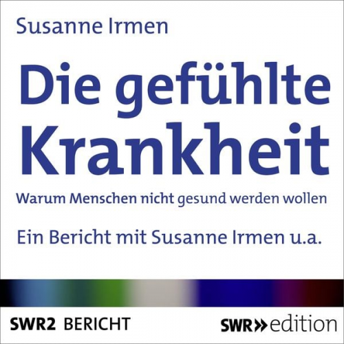 Susanne Irmen - Die gefühlte Krankheit