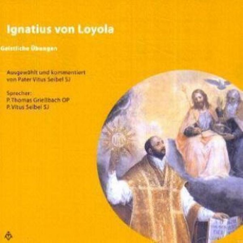 Vitus Seibel Ignatius Loyola - Ignatius von Loyola - Geistliche Übungen