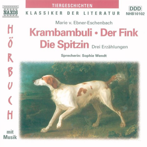 Marie von Ebner-Eschenbach - Krambambuli - Der Fink - Die Spitzin