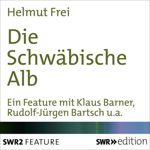 Helmut Frei - Die Schwäbische Alb