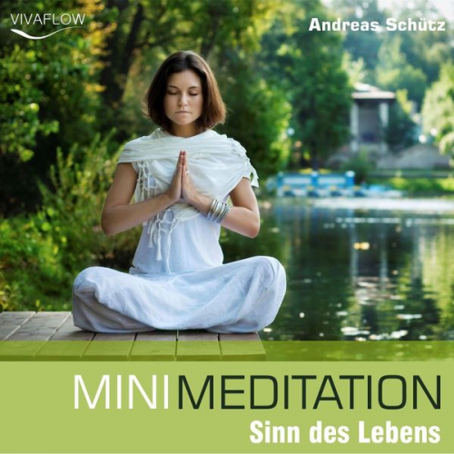 Andreas Schütz - Mini Meditation - Sinn des Lebens