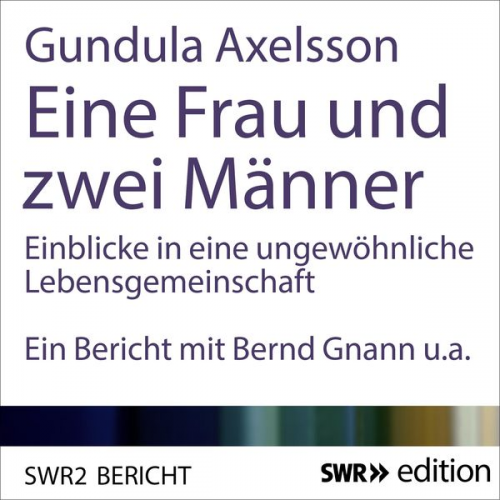 Gundula Axelsson - Eine Frau und zwei Männer