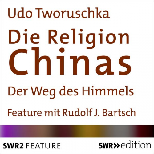 Udo Tworuschka - Die Religion Chinas