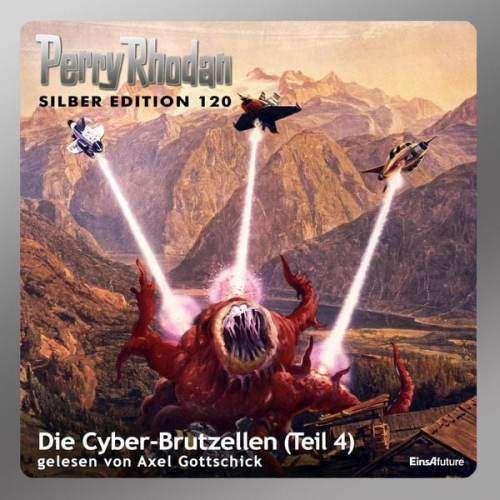 William Voltz Marianne Sydow Peter Griese Kurt Mahr Clark Darlton - Perry Rhodan Silber Edition 120: Die Cyber-Brutzellen (Teil 4)