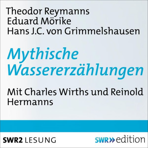 Hans Jacob Christoffel Grimmelshausen Eduard Mörike Theodor Reysmann - Mythische Wassererzählungen