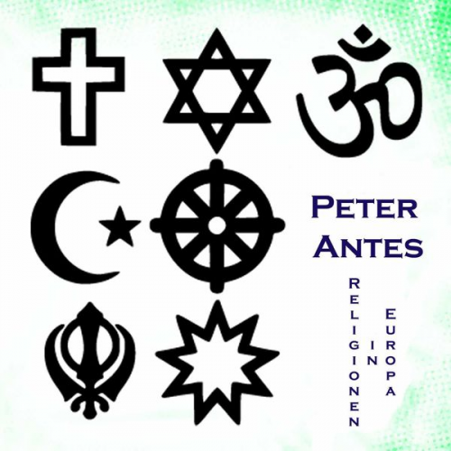 Peter Antes - Religionen im heutigen Europa