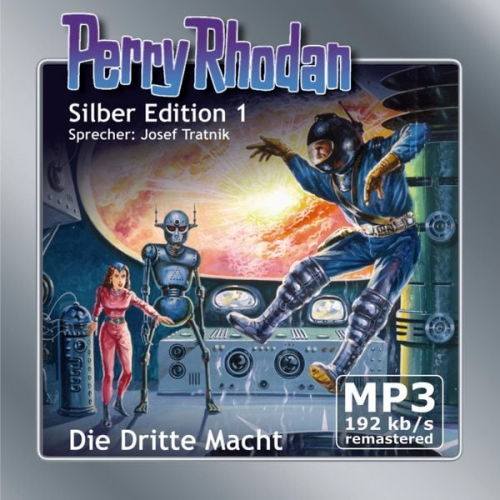 Kurt Mahr K.H. Scheer Clark Darlton - Perry Rhodan Silber Edition 01: Die Dritte Macht - Remastered