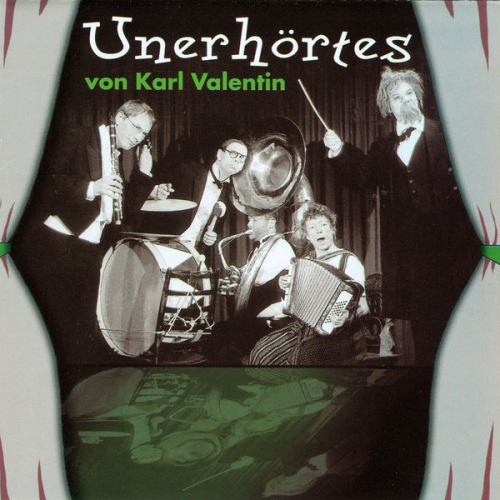 Karl Valentin - Unerhörtes von Karl Valentin