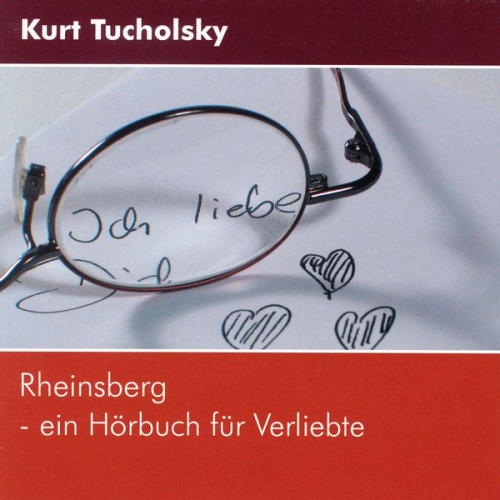 Kurt Tucholsky - Rheinsberg - Ein Hörbuch für Verliebte