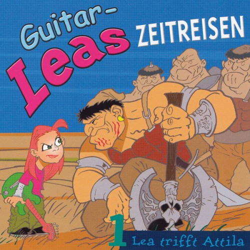 Step Laube - Guitar-Leas Zeitreisen - Teil 1: Lea trifft Attila