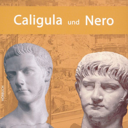 Annette Dielentheis - Caligula und Nero