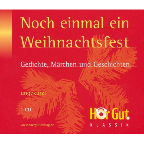 Walther von der Vogelweide Hans Christian Andersen Joseph Eichendorff Rainer Maria Rilke Theodor Fontane - Noch einmal ein Weihnachtsfest. Gedichte, Märchen und Geschichten