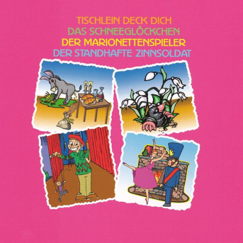 Hans Chritian Andersen - Tischlein deck Dich - Das Schneeglöckchen - Der Marionettenspieler - Der standhafte Zinnsoldat